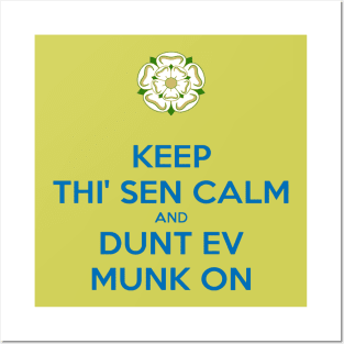 Keep Thi Sen Calm and Dunt Ev Munk On Yorkshire Dialect Blue Posters and Art